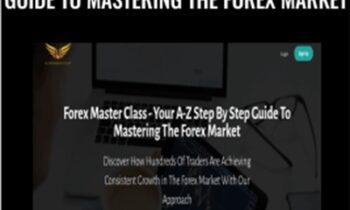 Your A-Z Step By Step Guide To Mastering The Forex Market - Forex Master Class
