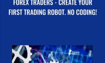 Forex Traders-Create Your First Trading Robot. No Coding! - Menachem Reinshmidt