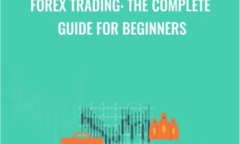 Forex Trading: The Complete Guide for Beginners - Sandor Kiss