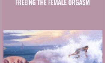 Freeing the Female Orgasm - Charles Muir