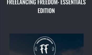 Freelancing Freedom: Essentials Edition - Brad Hussey