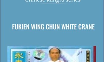 Fukien Wing Chun White Crane - Chinese kungfu series