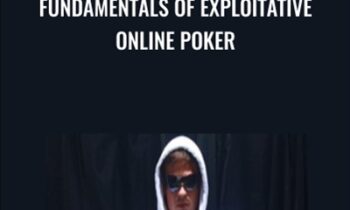 Fundamentals of Exploitative Online Poker - Alton Hardin