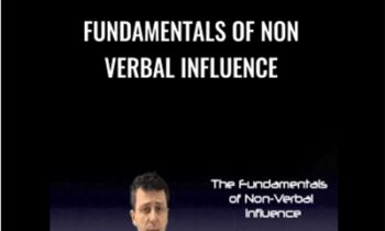 Fundamentals of Non Verbal Influence(condensed) - James Tripp