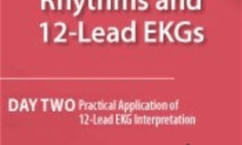 Fundamentals of Rhythms and 12-Lead EKGs: Day Two: Practical Application of 12-Lead EKG Interpretation - Cathy Lockett