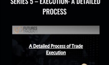 FuturesTrader71 WEBINAR Series 5 - EXECUTION: A DETAILED PROCESS