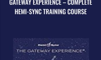 GATEWAY EXPERIENCE -Complete Hemi-Sync Training Course - Monroe Institute
