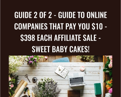 GUIDE 2 of 2 -Guide To Online Companies That Pay You $10 - $398 Each Affiliate Sale - Sweet Baby Cakes! - Kristie Chiles - WSO.lib GUIDE 2 of 2 -Guide To Online Companies That Pay You $10 - $398 Each Affiliate Sale - Sweet Baby Cakes! - Kristie Chiles