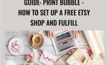 GUIDE: Print Bubble -How To Set Up A Free Etsy Shop and Fulfill - Kristie Chiles