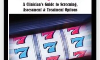 Gambling Disorder: A Clinicians Guide to Screening
