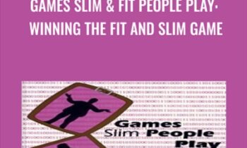 Games Slim and Fit People Play: Winning the Fit and Slim Game - L. Michael Hall