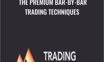 The Premium Bar-by-Bar Trading Techniques - Gary Dayton
