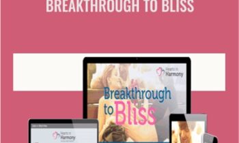 Breakthrough To Bliss - Gay & Katie Hendricks