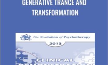 Generative Trance and Transformation - Stephen Gilligan