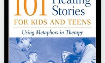 101 Healing Stories For Kids And Teens-Using Metaphors in Therapy - George W. Burns