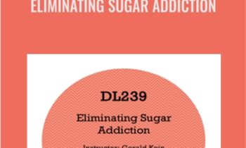 Eliminating Sugar Addiction - Gerald Kein