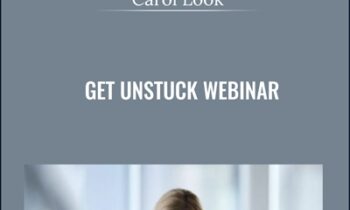 Get Unstuck Webinar - Carol Look