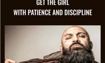 Get the Girl With Patience and Discipline - Arash Dibazar
