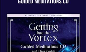 Getting Into The Vortex: Guided Meditations CD - Esther Hicks