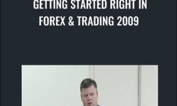 Getting Started Right In Forex & Trading 2009 - Scott Schubert