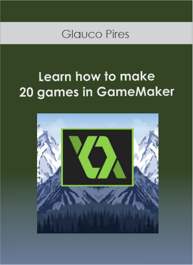 Glauco Pires - Learn how to make 20 games in GameMaker - WSO.lib Glauco Pires - Learn how to make 20 games in GameMaker
