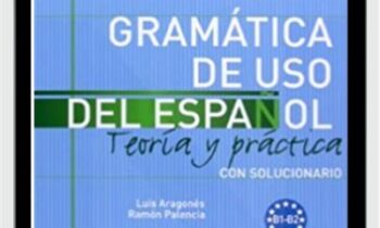 Gramática de uso del español: teoría y práctica B1-B2 - Ramón Palencia del Burgo