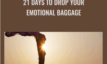 21 Days to Drop Your Emotional Baggage - Grant Connolly