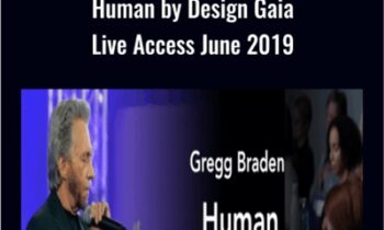Human by Design Gaia Live Access June 2019 - Gregg Braden