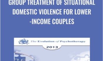 Group Treatment of Situational Domestic Violence for Lower-Income Couples - John Gottman and Julie Gottman