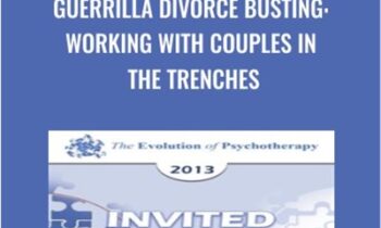 Guerrilla Divorce Busting: Working with Couples in the Trenches - Michele Weiner-Davis
