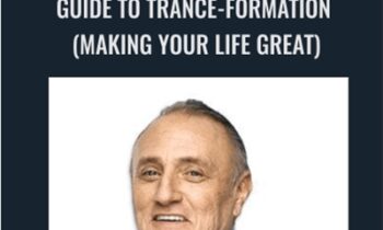 Guide to Trance-Formation (Making your life Great) - Richard Bandler