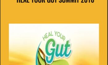 Heal Your Gut Summit 2016 - Dr. Josh Axe & Others