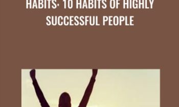 Habits: 10 Habits of Highly Successful People - Dia Thabet