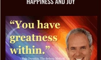 Sedona Method-Happiness And Joy - Hale Dwoskin