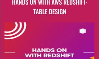 Hands on with AWS Redshift: Table Design - Sanjay Kotecha