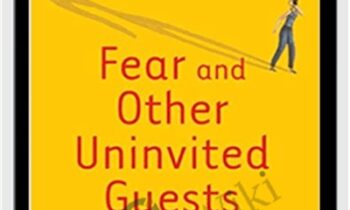 Fear and Other Uninvited Guests - Harriet Lemer
