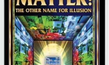 Matter: The Other Name For Illusion (Recommended by Dantalion Jones) - Harun Yahya