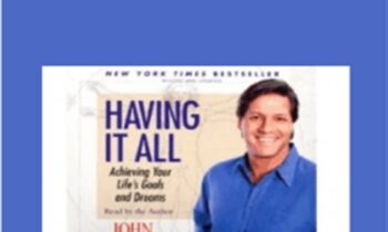 Having It All Program - John Assaraf