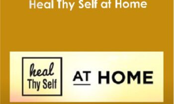 Heal Thy Self at Home - Tyler Tolman