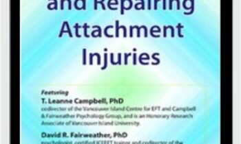 Healing Affairs and Repairing Attachment Injuries - Leanne Campbell and David R Fairweather