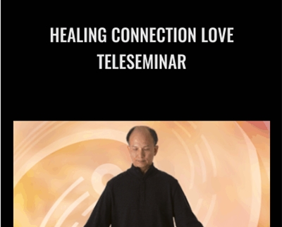 Healing Connection Love Teleseminar - Chunyi Lin