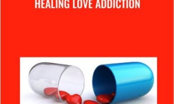 Healing Love Addiction - Lesley Tavernier