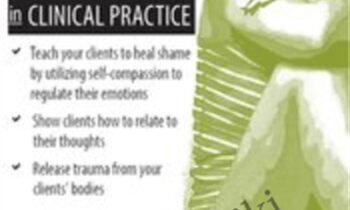 Healing Shame: Mindfulness and Self-Compassion in Clinical Practice - Mary NurrieStearns