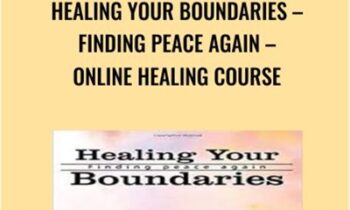 Healing Your Boundaries -Finding Peace Again -Online Healing Course - Evette Rose