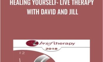 Healing Yourself: Live Therapy with David and Jill - David Burns and Jill Levitt