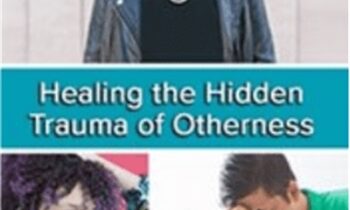 Healing the Hidden Trauma of Otherness: Clinical Applications of the Heros Journey Model - Stacee Reicherzer