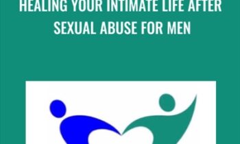 Healing Your Intimate Life After Sexual Abuse For Men - Anne-Marie Clulow