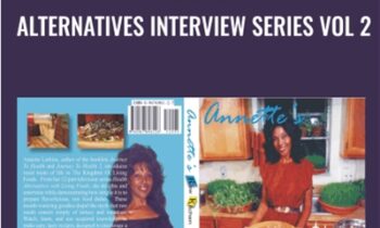 Health Alternatives Interview Series Vol 2 - Annette Larkins