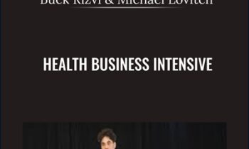 Health Business Intensive - Buck Rizvi and Michael Lovitch
