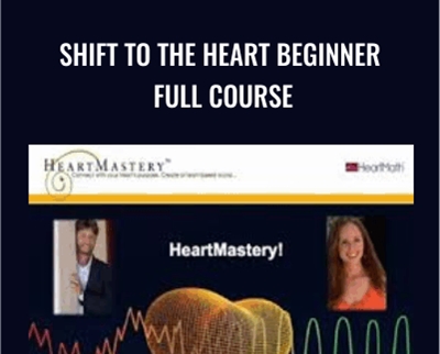 Shift to the Heart Beginner Full Course - Heart Mastery - WSO.lib Shift to the Heart Beginner Full Course - Heart Mastery